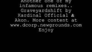 Kardinal Offishal ft. Akon- Graveyard Shift Remix