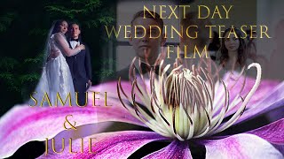 Samuel &amp; Julie - Next Day Wedding Teaser Film