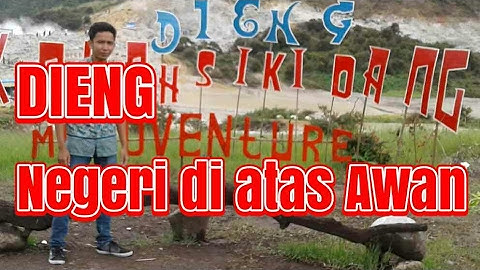 Wisata DIENG Negeri di atas Awan Sangat Menakjubkan | DIENG Country Tour on Clouds is Very Amazing