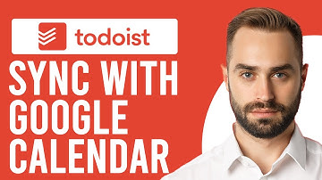 How to Sync Todoist with Google Calendar (Use Google Calendar with Todoist)
