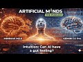 E006| Intuition: Can AI have a gut feeling? #aipodcast #feelings #intuition #artificialminds #ai