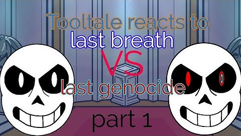 Tooltale reacts to last breath vs last genocide part 1|| undertale Au