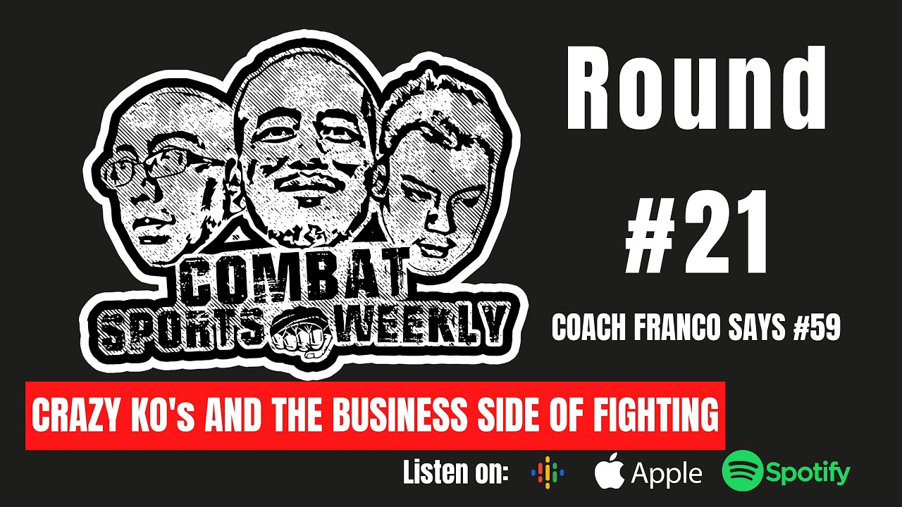 Combat Sports Weekly 21: Coach Franco Says Podcast #59