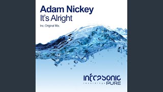 Video thumbnail of "Adam Nickey - It's Alright (Original Mix)"