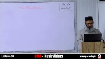 CMA Lecture 50 By Nasir Abbas 2025