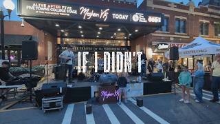 If I didn't - Meghan VK - live in front of Patchogue Theater for Alive After Five - Patchogue, NY