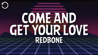 Redbone - Come And Get Your Love (Lyrics)