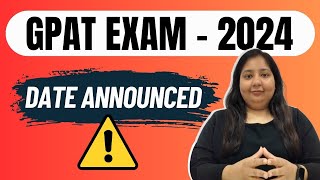 GPAT EXAM -2024 OFFICIAL NOTIFICATION RELEASED | DATE OF EXAMINATION ANNOUNCED | Kab hai GPAT EXAM?|