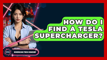 How Do I Find A Tesla Supercharger? - Emerging Tech Insider
