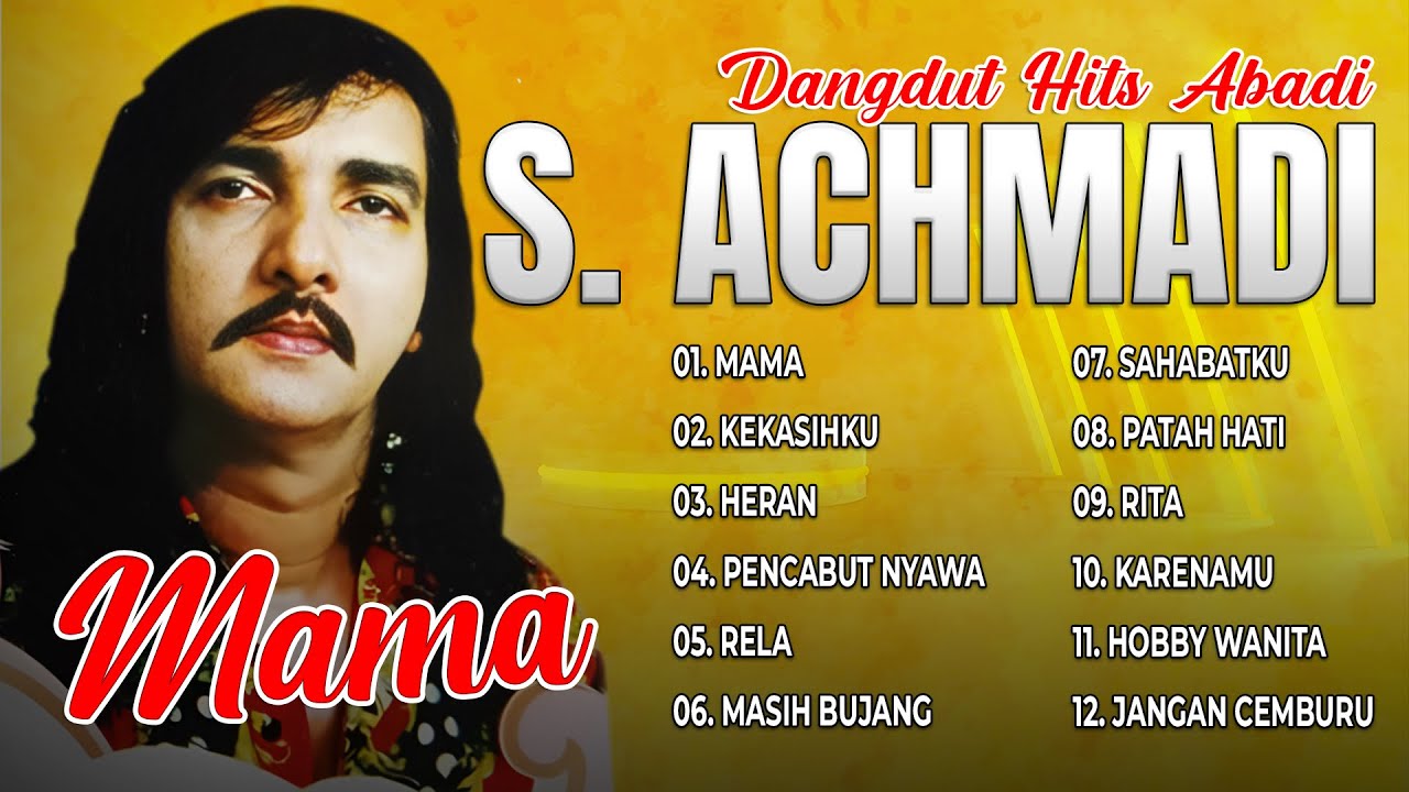 DANGDUT HITS ABADI S. ACHMADI - Mama, Kekasihku, Heran, Pencabut Nyawa