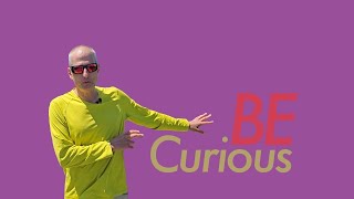 Wow - Success - You Have To Be Curious On Your Journey