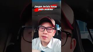 jangan terlalu keras pada anakmu