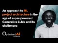 An approach to ML Project architecture in the age of generative LLMs - Marcelle Bonterre