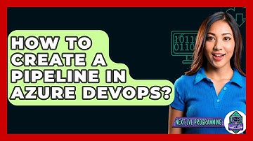 How To Create A Pipeline In Azure DevOps? - Next LVL Programming
