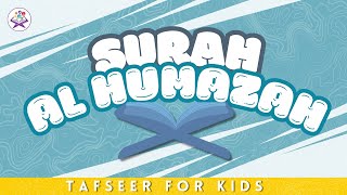 Surah Al Humazah - 104 | Tafseer for Kids | Quran for Children