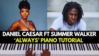 How to Play “ALWAYS” by Daniel Caesar ft. Summer Walker | Piano Tutorial (R&B Soul)