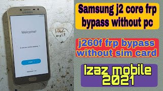 Method 2 j2 core frp bypass without sim card  | j260f frp unlock 2021