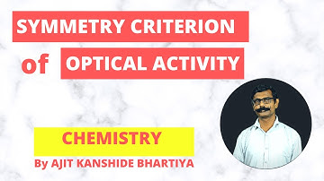 Symmetry criterion of optical activity | By AJIT KANSHIDE BHARATIYA