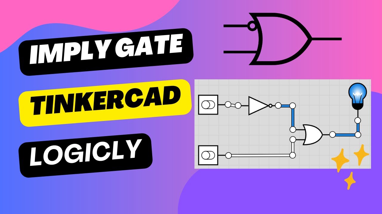 Logicly Tutorial IMPLY Gate with | Tinkercad & Logicly Tutorial - YouTube