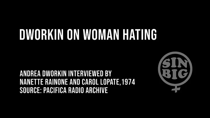 Dworkin on woman hating