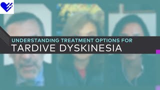 Understanding Treatment Options for Tardive Dyskinesia | Healthgrades