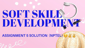 NPTEL Soft Skill Development Assignment Week5 Solution