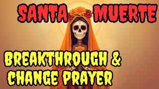 Santa Muerte Orange Prayer for Change Momentum Breakthroughs New Beginnings