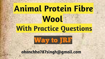 Fibers to fabric (Natural Protein Fibre) Wool, Textiles & clothing Home Science, NET/JRF June2020