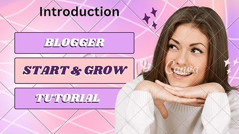 1. Introduction of blog. Blogger Tutorial for Beginners.