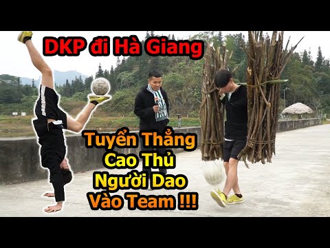 Đỗ Kim Phúc tuyển thẳng cao thủ bóng đá Hà Giang vào Team DKP - Hành Trình Vô Địch Thế Giới Tập 3