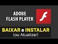 Como Baixar e Instalar o Adobe Flash Player (ou Atualizar)