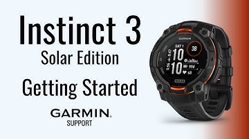 Instinct® 3 Solar | Getting Started | Garmin Support