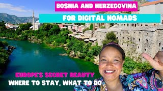 Digital Nomad Destination Guide Bosnia and Herzegovina I Visa Options I Where to stay I What to do
