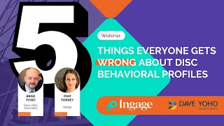 The 5 Things Everyone Gets Wrong About DISC Behavioral Profiles | Ingage & Dave Yoho Associates