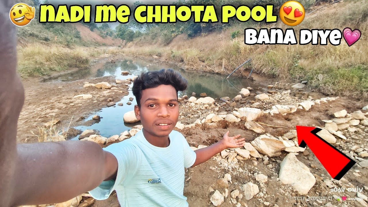 Nadi Me Chhota Pool Bana Diye....!!😀