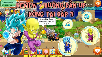 Ngọc Rồng Online - Review + Hướng Dẫn Up Bông Tai Cấp 3
