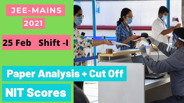 Jee mains 25 feb shift 1|Jee mains Paper Analysis| Jee mains 2021 cut off|cut off marks for nit