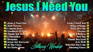 Jesus I Need You 🙏 Morning Worship Songs Playlist | Powerful Praise & Worship 2025, With Lyrics