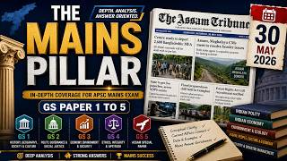 The Mains Pillar | The Assam Tribune Newspaper | 30 May, 2026 | APSC Mains | Current Affairs