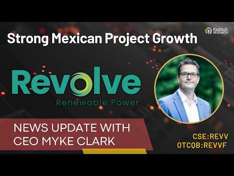 Revolve Renewable Power (REVV) CEO Myke Clark: Strong Growth in Mexican Distributed Power Generation