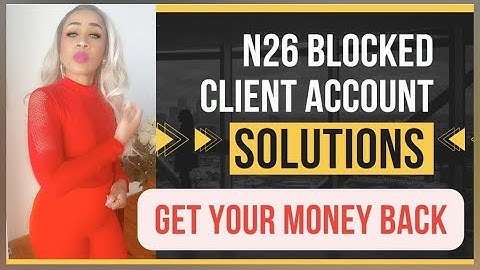 Fast solution and action to your BLOCKED and Closed Account by N26