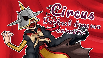 Circus - Darkest dungeon animatic