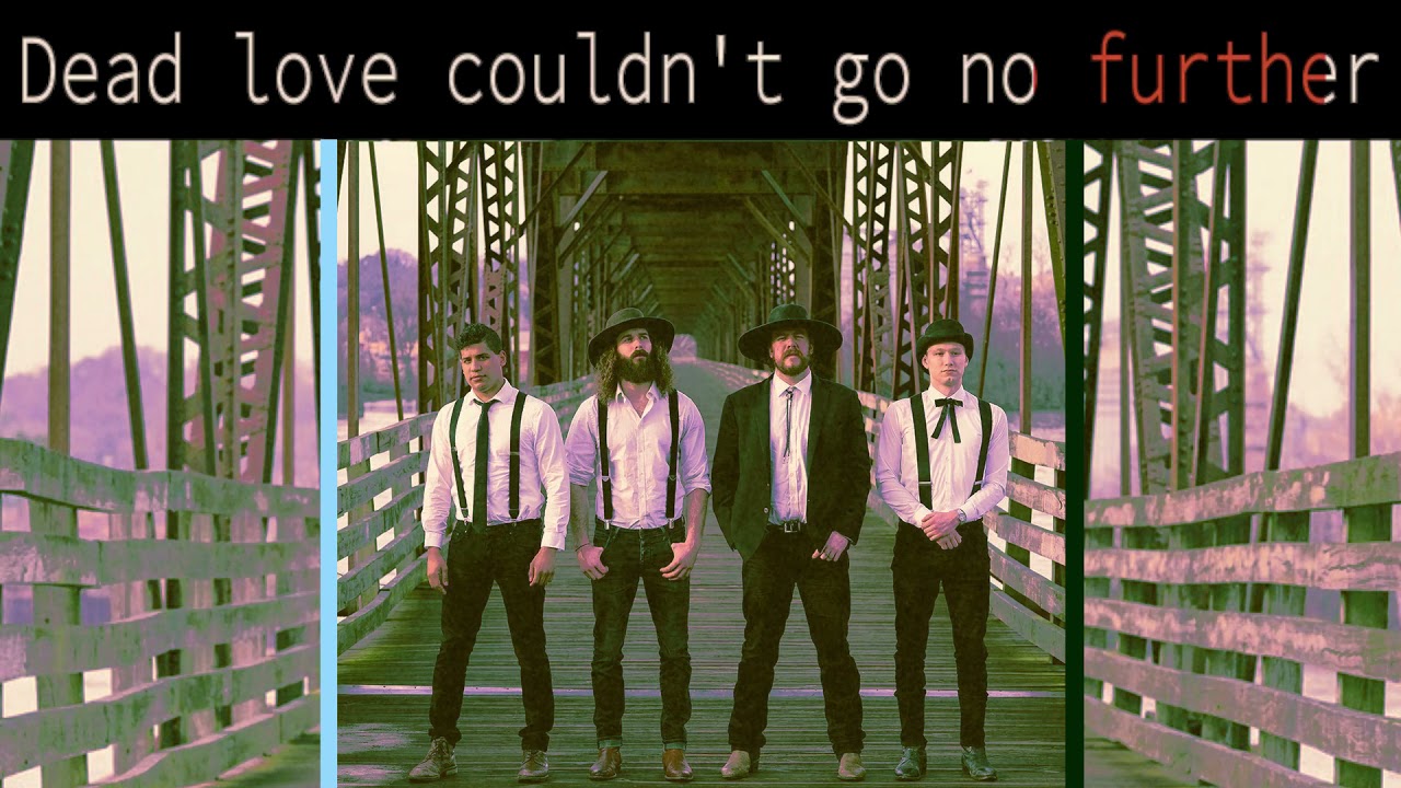 In Hell I'll Be In Good Company / The Dead South