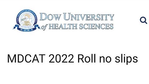 MDCAT 2022 Roll no slip | DOW MDCAT