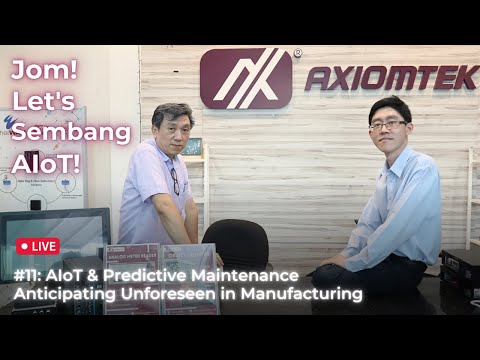 #11 Jom! Let's Sembang AIoT: AIoT & Predictive Maintenance – Unforeseen in Manufacturing