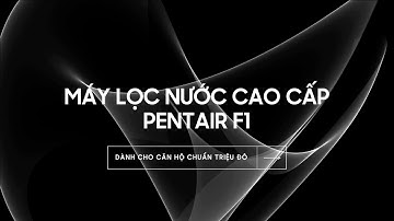 💧Máy Lọc Nước Cao Cấp Pentair F1 | KORO.LOVE