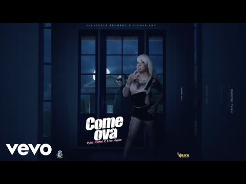 Lisa Hyper, Vybz Kartel - Come Ova (Official Audio)