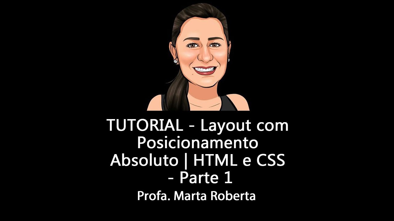Tutorial HTML e CSS | Layout com Posicionamento Absoluto - Aula 16/06 ...