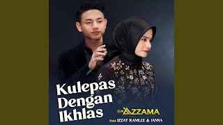 Download Lagu Kulepas Dengan Ikhlas (feat. Izzat Ramlee & Janna) Download Lagu Kulepas Dengan Ikhlas (feat. Izzat Ramlee & Janna)