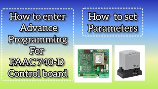 How to enter Advance program & set parameters in FAAC 740-D Control board used in 740/741 motors.